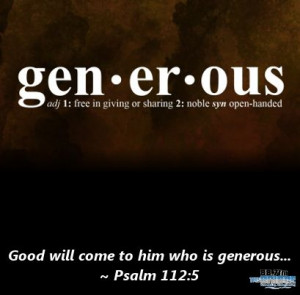 Psalm 112:5 - Good will come to him who is generous and lends freely ...