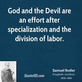 God and the Devil are an effort after specialization and the division ...