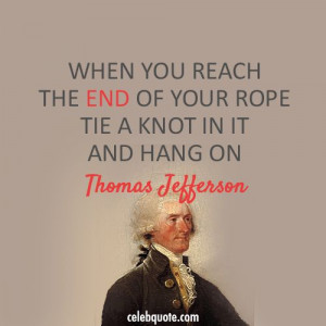 Thomas Jefferson Quote (About challenges, knot, life, rope, success)