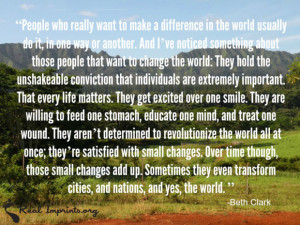 People who really want to make a difference in the world usually do it ...