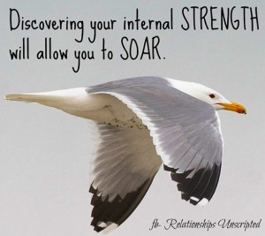 Discovering your internal strength will allow you to soar