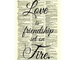 Love Is Friendship Set On Fire Quot e Printed On An Upcylced 1800s ...