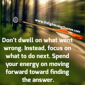 Don’t dwell on what went wrong