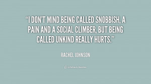 mind being called snobbish, a pain and a social climber, but being ...