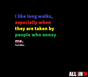 Funny quote about annoying people.