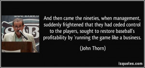 the nineties, when management, suddenly frightened that they had ceded ...