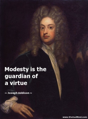 ... is the guardian of a virtue - Joseph Addison Quotes - StatusMind.com