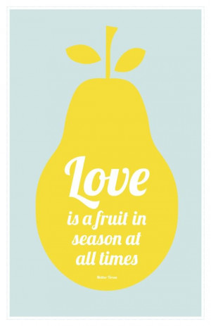 Love is in season print Mother Teresa quote by GraphicAnthology, $24 ...