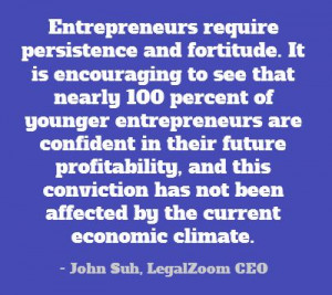 Entrepreneurs require persistence and fortitude...