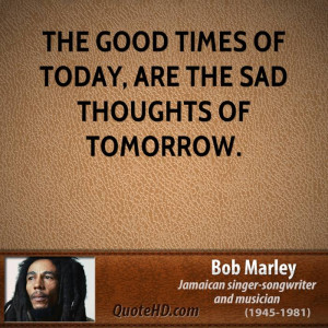 the good times today are sad 700 x 700 112 kb jpeg courtesy of quotehd ...