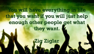 ... enough other people get what they want. zig ziglar ~ picture quote
