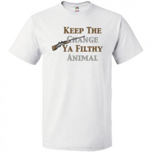 Keep The Change Ya Filthy Animal quote from Home Alone T-Shirts. $9.99 ...