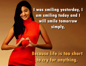 was smiling yesterday, I am smiling today and I will smile tomorrow ...
