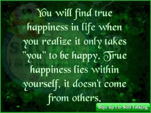 True Happiness is Found Within Yourself