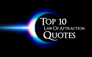 Feel Inspired With These Top 10 Law Of Attraction Quotes