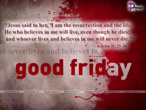 Jesus said to her, 'I am the resurrection and the life. He who ...