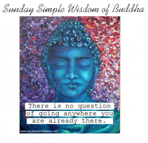 Sunday Simple Wisdom of Buddha + Somethin' from Jose Gonzales