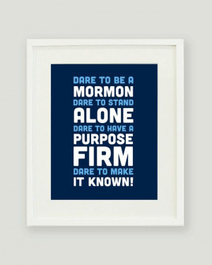 Dare to be a Mormon Quote 8x10 Wall Art LDS