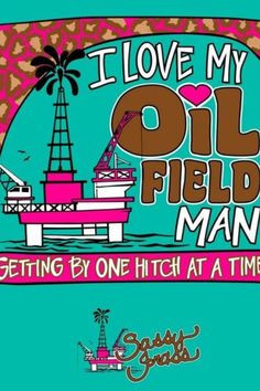 Oilfield girlfriend♥ I have this shirt. Love my Stephen! (: More