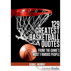 ... Quotes from the Game's Most Famous People (Sports Life Quotes Book 3