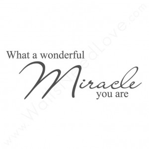 ... Miracle, Saying Quotes, Miracle Quotes, Scrapbook Quotes Baby Boy