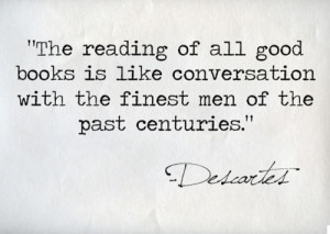 The reading of all good books…