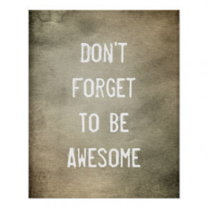 Don't Forget to be Awesome Quote DFTBA Poster
