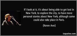 If I look at it, it's about being able to get lost in New York, to ...