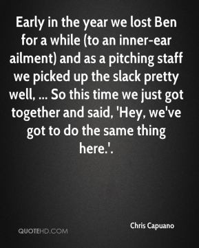 an inner-ear ailment) and as a pitching staff we picked up the slack ...