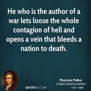He who is the author of a war lets loose the whole contagion of hell ...