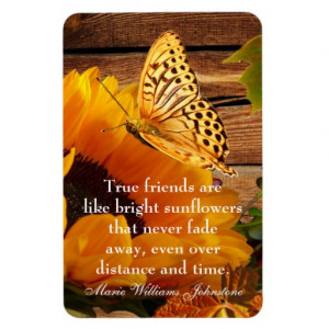 True Friends Never Fade Quote Magnet Sunflower