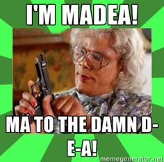 love me some madea more laughing games quotes rolls tide funny stuff ...