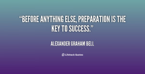 quote-Alexander-Graham-Bell-before-anything-else-preparation-is-the ...