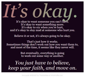 okay to want something more. It’s okay to cry when you’re hurt ...
