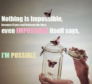 nothing's impossible