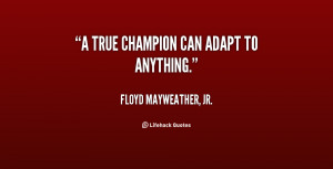 true champion can adapt to anything.