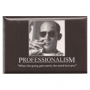 FM120 - Professionalism Hunter Thompson Quote Fridge Magnet