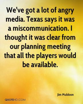 We've got a lot of angry media. Texas says it was a miscommunication ...