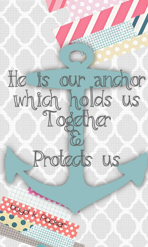 He is our anchor Boyd K Packer Lds Quotes