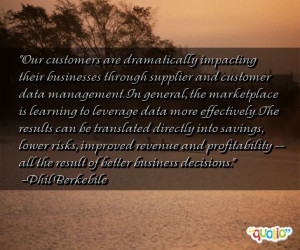 Our customers are dramatically impacting their businesses