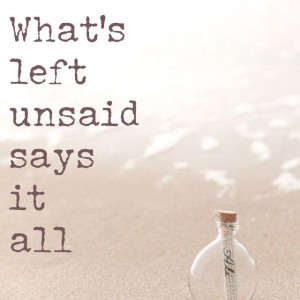 What's left #unsaid, says it all #quote https://www.facebook.com ...