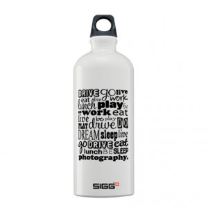 ... Water Bottles > Photography Life Quote Funny Sigg Water Bottle 0.6