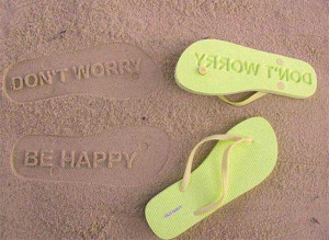 Don’t Worry .. Be Happy …