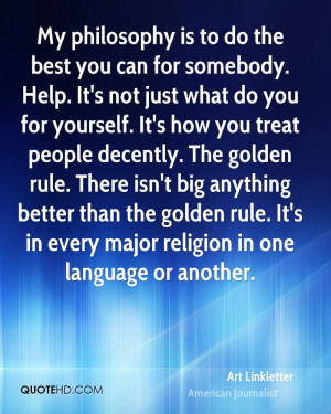 ... golden rule. It's in every major religion in one language or another
