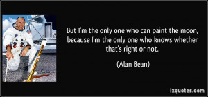 But I'm the only one who can paint the moon, because I'm the only one ...