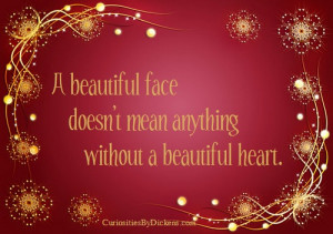 beautiful face doesn’t mean anything without a beautiful heart.