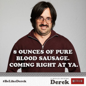 Derek (2012 TV Series) Derek Quotes