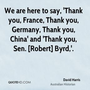 ... you, Germany, Thank you, China' and 'Thank you, Sen. [Robert] Byrd