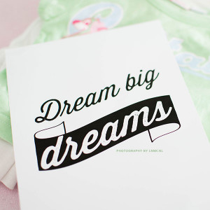 Printable: Dream big dreams
