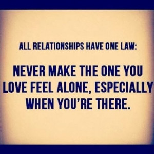 ... one law: Never make the one you love feel alone, especially when you